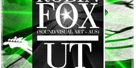Oeuvres Vives #6 : ROBIN FOX + UT