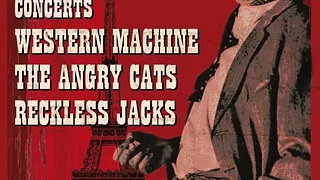 The Angry Cats, Western Machine, Reckless Jacks