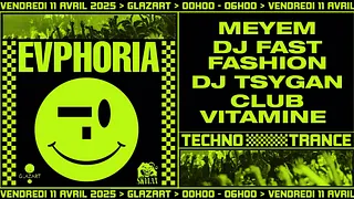 Evphoria x Glazart w/ Meyem, DJ Fast Fashion, DJ Tsygan, Club Vitamine
