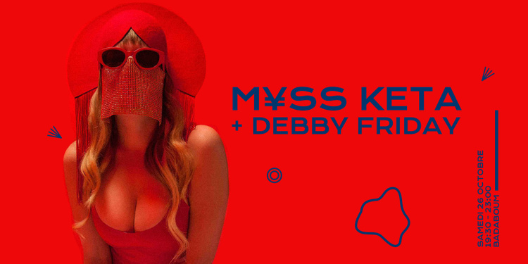 M¥SS KETA, Debby Friday