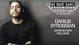 WE WANT DANCE : DARIUS SYROSSIAN (HOT CREATIONS / DO NOT SLEEP) & guests