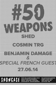 50 Weapons : Shed, Bambounou, Cosmin TRG, Benjamin Damage & Bambounou