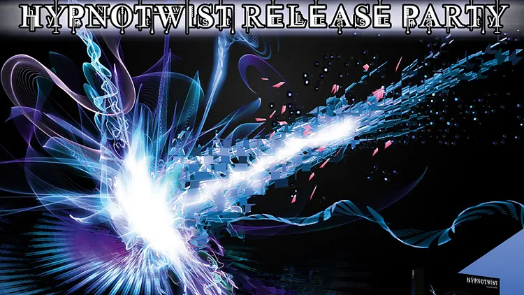 HYPNOTWIST RELEASE PARTY