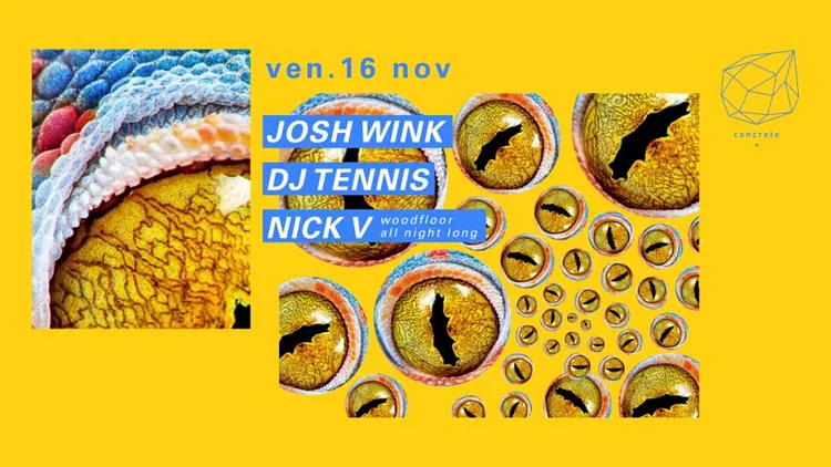 Concrete: Josh Wink, Dj Tennis, Nick V