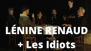 Lénine Renaud + Les Idiots