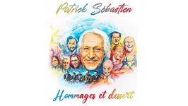 Patrick Sébastien « Hommages et dessert »