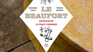 Signature et dégustation : Le Beaufort, réinventer le fruit commun