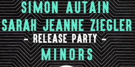 Sarah Jeanne Ziegler - release party + Simon Autain + Minors