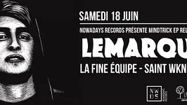 Nowadays Records présente Mindtrick Release Party W/ LeMarquis • La Fine Equipe • Saint WKND