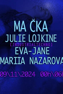 Techno Fatale X Glazart : Ma Cka, Julie Lojkine & More