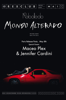 MONDO ALTERANO REBOLLEDO ALBUM RELEASE PARTY W/ MACEO PLEX - JENNIFER CARDINI - REBOLLEDO