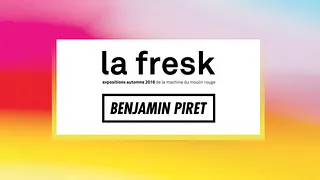 Exposition La FRESK w/ Benjamin Piret