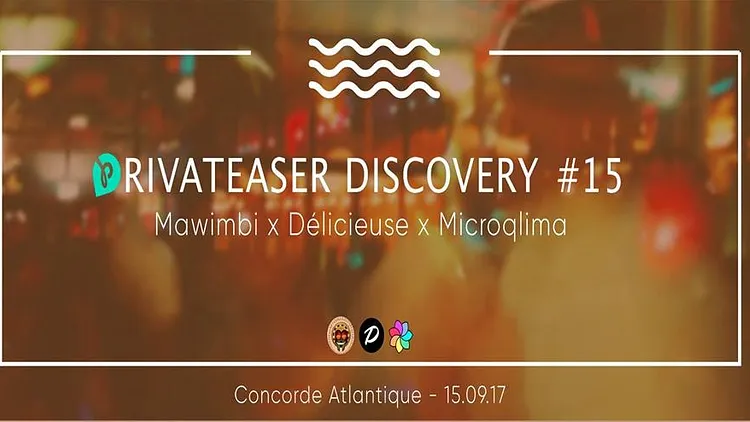 Privateaser Discovery #15: Mawimbi x Délicieuse x Microqlima