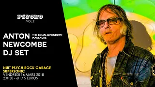 Psycho Vol.2 / Anton Newcombe Dj set - Supersonic
