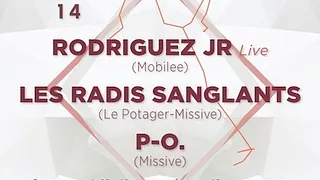 Missive w. Rodriguez Jr, Les Radis Sanglants & P-O.