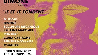 Dimoné "JE ET JE FONDENT" création spéciale avec O’Malley, Laurent Martinez et Clara Castagné