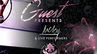 Guest with Lucky & Live Performers