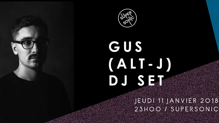 Alt-J Aftershow w/ Gus (alt-J) DJ set / Supersonic