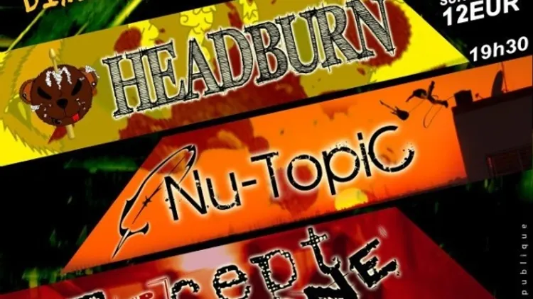 HeaDBurN + Nu-Topic + Except One Live