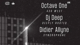 Deeply Rooted Night: Octave One Live, DJ Deep, Didier Allyne