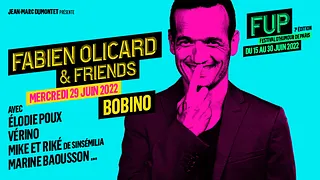 FABIEN OLICARD & FRIENDS dans le cadre du Festival d'Humour de Paris