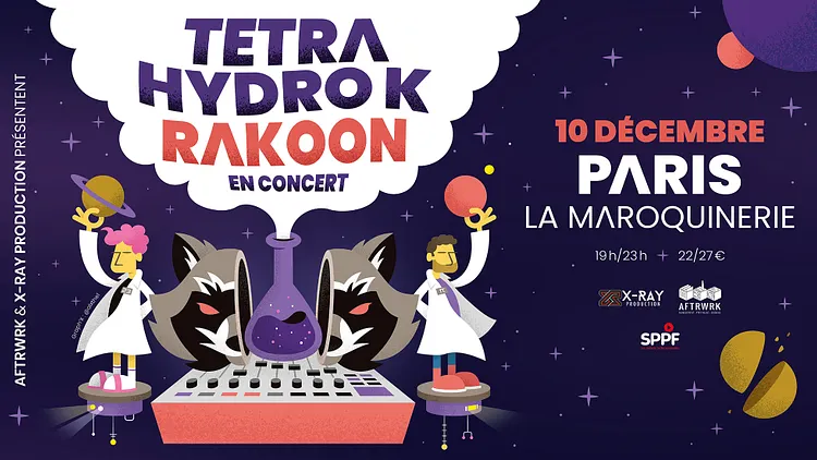 TETRA HYDRO K + RAKOON • La Maroquinerie, Paris