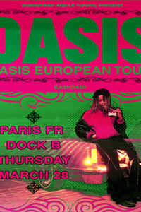 Ka$hdami Oasis European Tour - Dock B - jeudi 28 mars