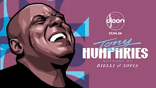 Djoon: Tony Humphries (support by Dielli & Sofia)