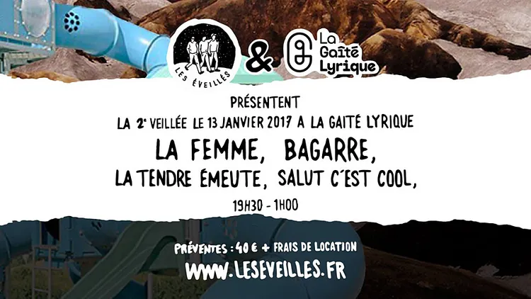 #2 veillée w/Bagarre + La Femme + Salut c'est Cool  + La Tendre Emeute