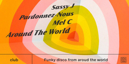 [CANCELLED] Sassy J, Pardonnez-Nous, Mel C and Around the World