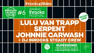 Inrocks Super Club #6 — Opening Les Inrocks Festival le 4 mars