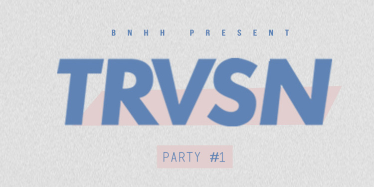 TRVSN Party #1