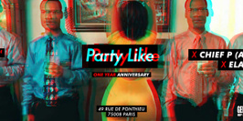 Party Like - ONE YEAR Anniversary - 13.01