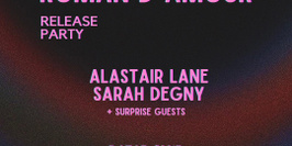 Roman d’Amour Release Party - Alastair Lane x Sarah Degny