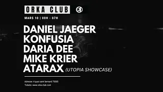 ORKA mit KONFUSIA / DANIEL JAEGER b2b DARIA DEE / MIKE KRIER / ATARAX