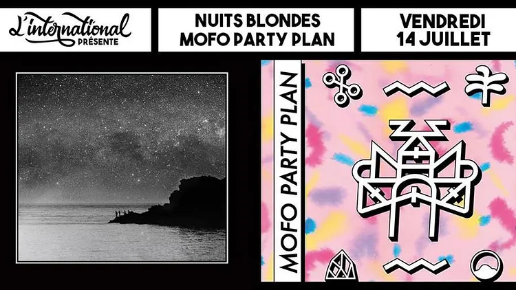 Mofo Party Plan • Nuits Blondes // L'International