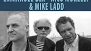 Emmanuel Bex, Nico Morelli, Mike Ladd