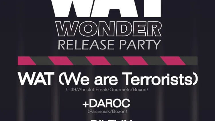 WAT (We Are Terrorists) Album Release Party