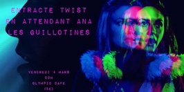Entracte Twist / Les Guillotines / En Attendant Ana