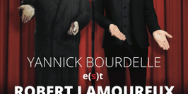 Yannick Bourdelle e(s)t Robert Lamoureux