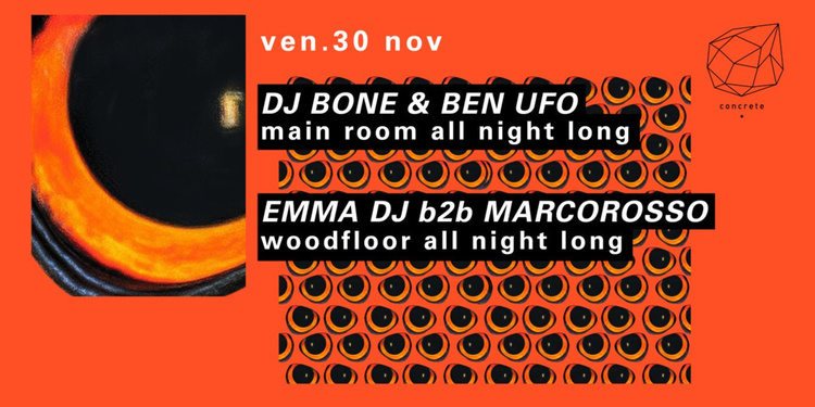 Concrete: Dj Bone & Ben UFO, Emma Dj b2b Marcorosso