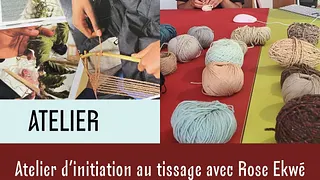Nouvel atelier d’initiation au tissage avec Rose Ekwé