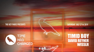 The Key x Time Has Changed: Timid Boy, David Reyner, Wisslr