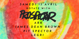 Rotate with Prospector: Ark•James Dean Brown•Pit Spector•Legri
