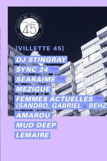 Concrete X Villette 45: Dj Stingray, Sync 24, Searaime, Mézigue