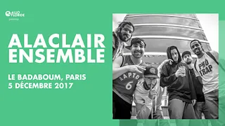 Alaclair Ensemble au Le Badaboum