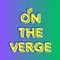 On the Verge P