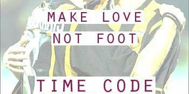 Make love, not foot - Time Code Live Invasion