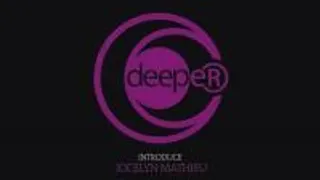 Deeper