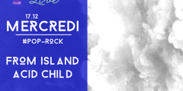 #LIVE FROM ISLAND + ACID CHILD